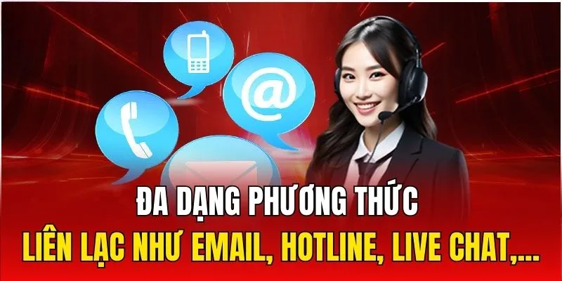 Đa dạng phương thức liên lạc như email, hotline, live chat,...