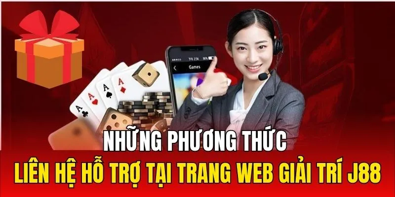 Những phương thức Liên Hệ hỗ trợ tại trang web giải trí J88